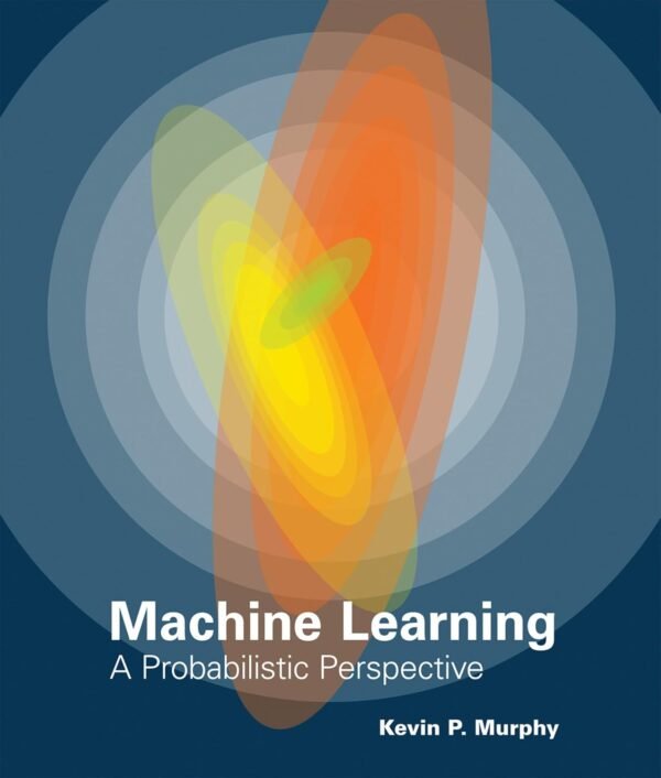 Machine Learning, A Probabilistic Perspective