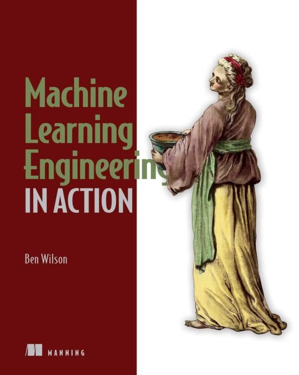 Machine Learning Engineering in Action - Al Mtba3a