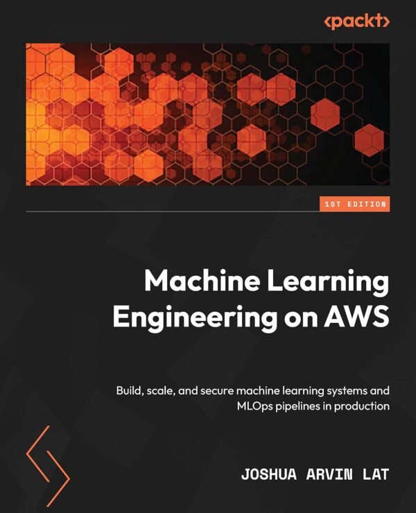 Machine Learning Engineering on AWS Machine Learning Engineering on AWS