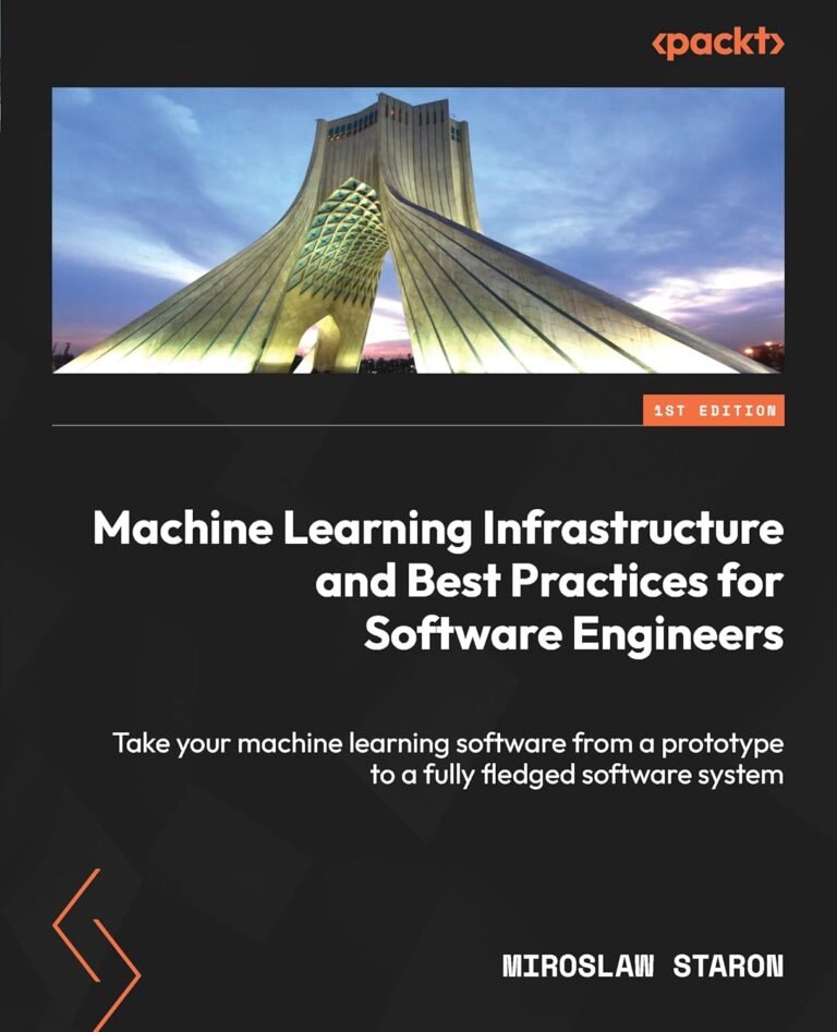 Machine Learning Infrastructure and Best Practices for Software ...