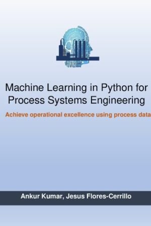 Machine Learning in Python for Process Systems Engineering