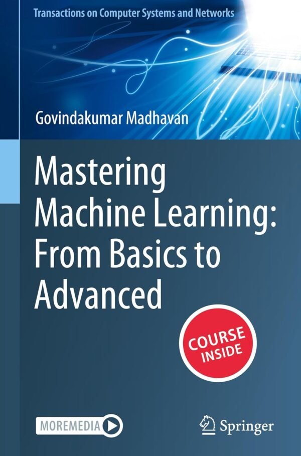 Mastering Machine Learning, From Basics to Advanced