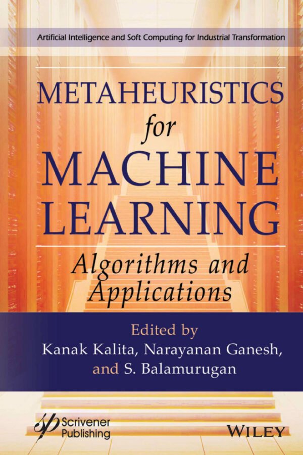Metaheuristics for Machine Learning, Algorithms and Applications Metaheuristics for Machine Learning, Algorithms and Applications