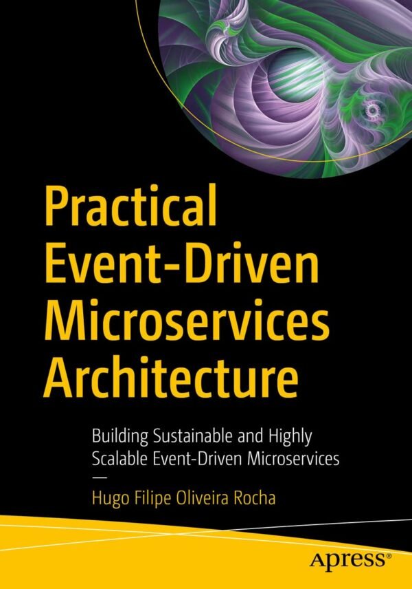 Practical Event-Driven Microservices Practical Event-Driven Microservices