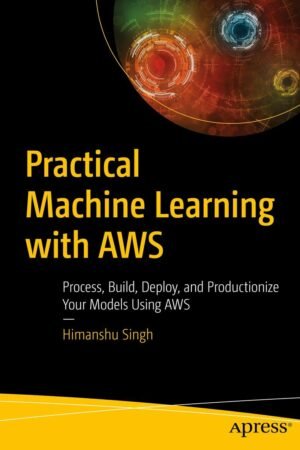 Practical Machine Learning with AWS