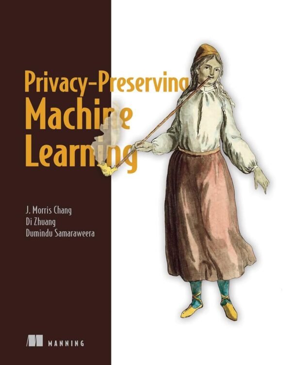 Privacy-Preserving Machine Learning Privacy-Preserving Machine Learning