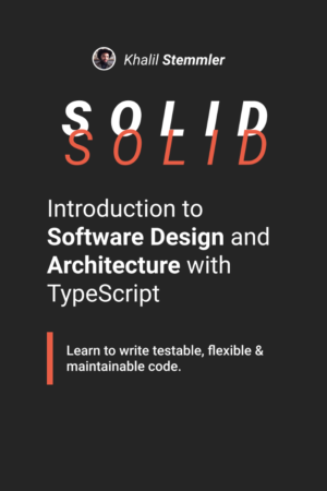 SOLID, The Software Design and Architecture Handbook