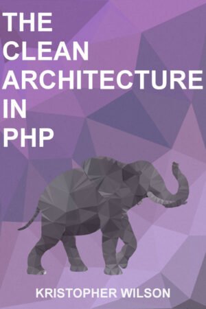 The Clean Architecture in PHP