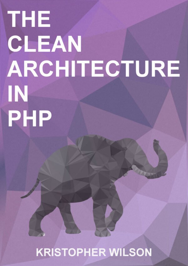The Clean Architecture in PHP The Clean Architecture in PHP