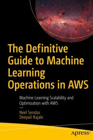 The Definitive Guide to Machine Learning Operations in AWS