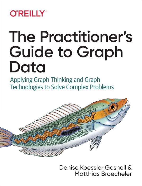 The Practitioner’s Guide to Graph Data The Practitioner’s Guide to Graph Data