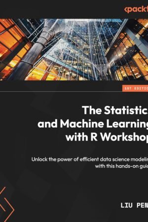 The Statistics and Machine Learning with R Workshop