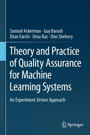 Theory and Practice of Quality Assurance for Machine Learning Systems