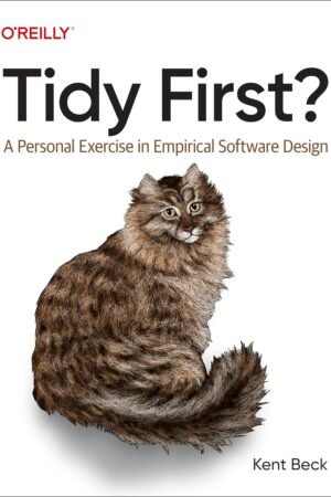 Tidy First, A Personal Exercise in Empirical Software Design