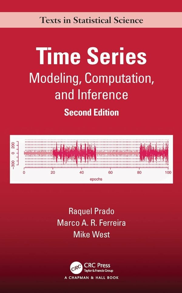 Time Series, Modeling, Computation, and Inference