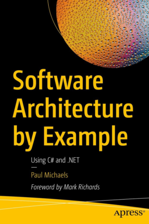 Software Architecture by Example, Using C# and .NET