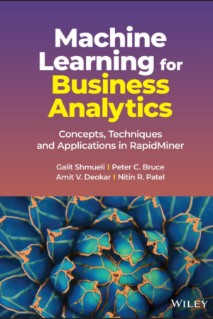 Machine Learning for Business Analytics, Concepts, Techniques and Applications in RapidMiner
