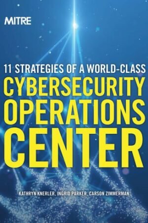 11 Strategies of a World-Class Cybersecurity Operations Center
