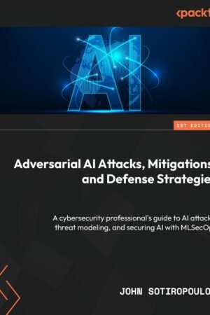 Adversarial AI Attacks, Mitigations, and Defense Strategies