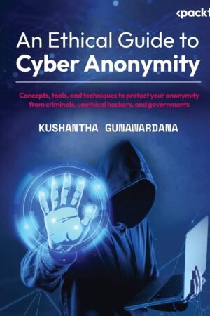 An Ethical Guide to Cyber Anonymity