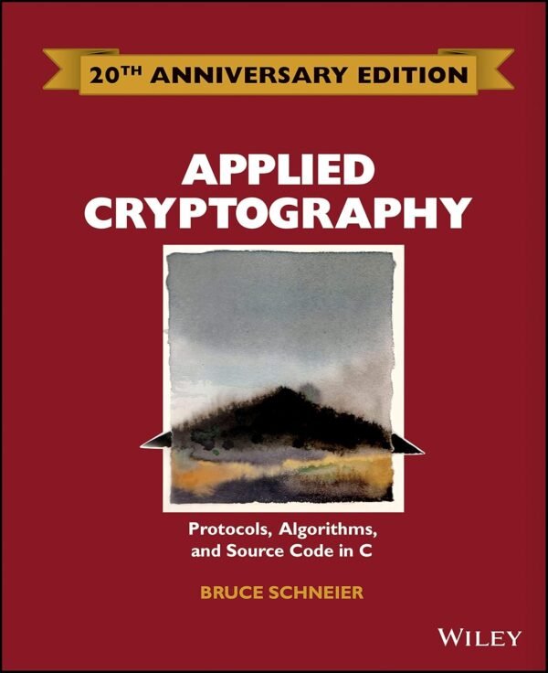 Applied Cryptography, Protocols, Algorithms, and Source Code in C