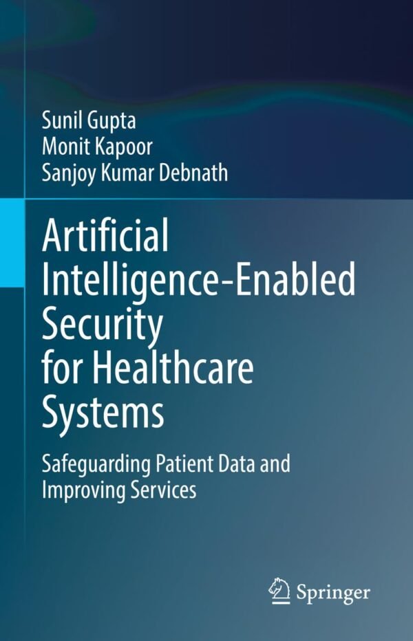 Artificial Intelligence-Enabled Security for Healthcare Systems