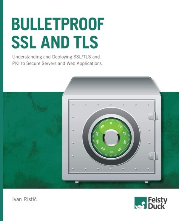 Bulletproof SSL and TLS Bulletproof SSL and TLS