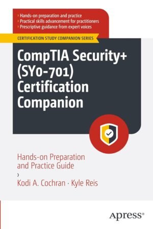 CompTIA Security+ (SY0-701) Certification Companion