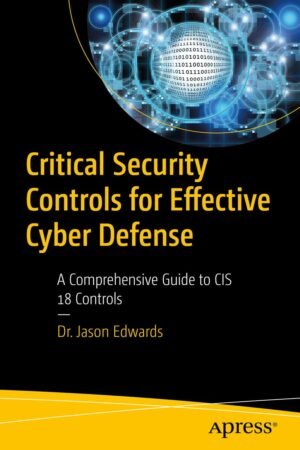 Critical Security Controls for Effective Cyber Defense