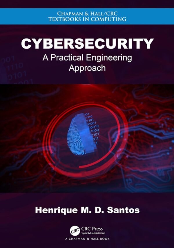 Cybersecurity, A Practical Engineering Approach