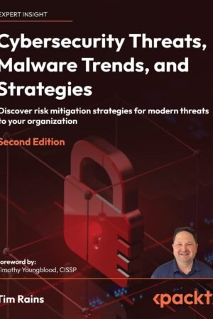 Cybersecurity Threats, Malware Trends and Strategies