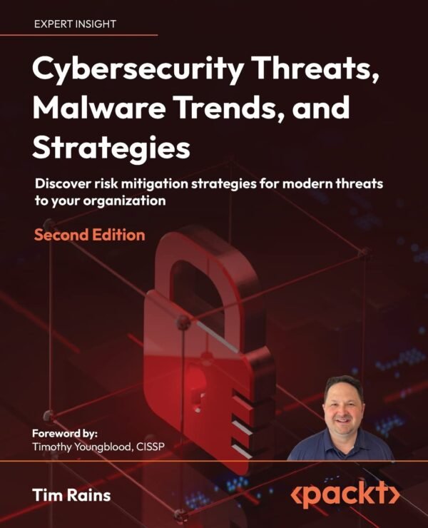 Cybersecurity Threats, Malware Trends and Strategies
