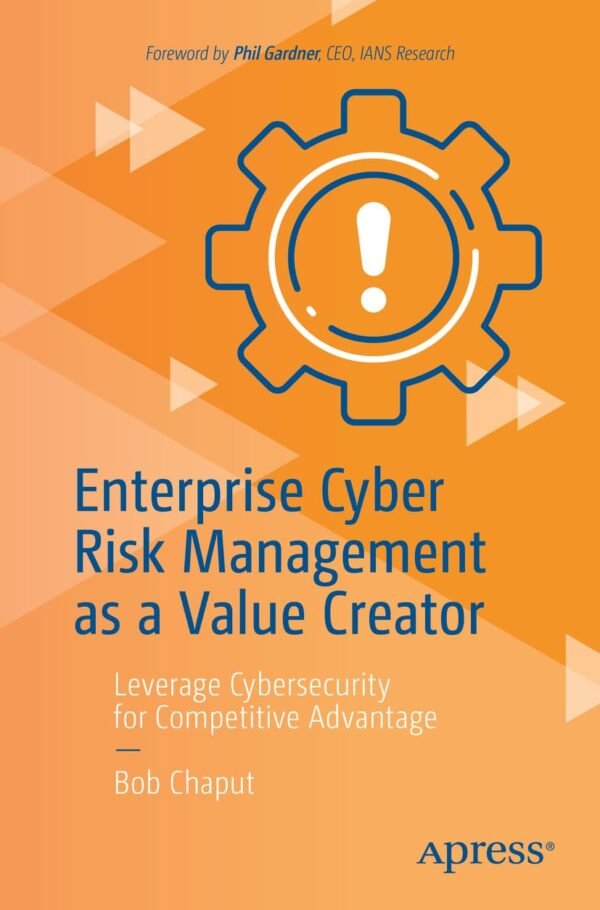 Enterprise Cyber Risk Management as a Value Creator Enterprise Cyber Risk Management as a Value Creator