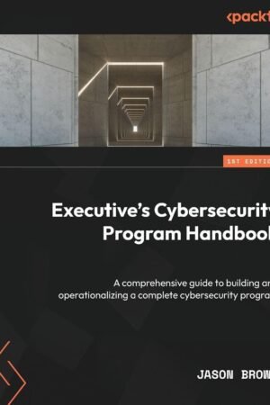 Executive’s Cybersecurity Program Handbook