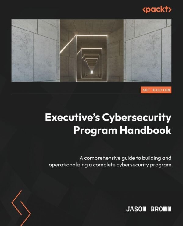 Executive’s Cybersecurity Program Handbook