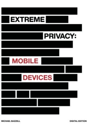 Extreme Privacy, Mobile Devices