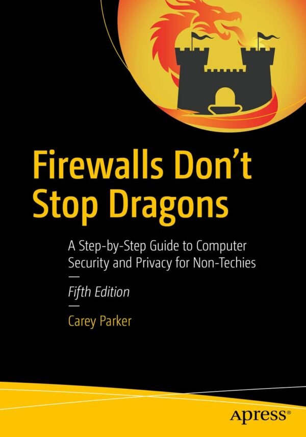 Firewalls Don’t Stop Dragons Firewalls Don’t Stop Dragons