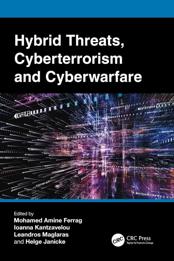 Hybrid Threats, Cyberterrorism and Cyberwarfare