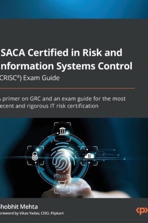 ISACA Certified in Risk and Information Systems Control (CRISC) Exam Guide