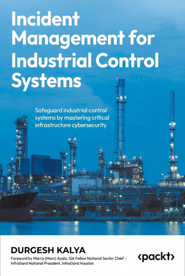 Incident Management for Industrial Control Systems Incident Management for Industrial Control Systems