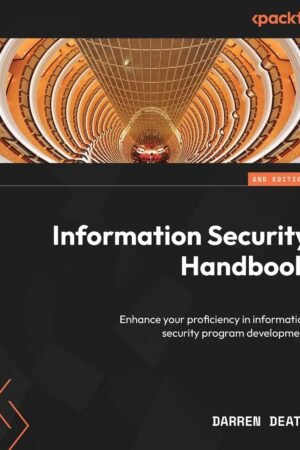 Information Security Handbook, Enhance your proficiency in information security program development