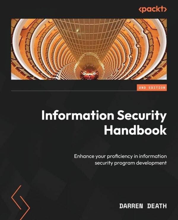 Information Security Handbook, Enhance your proficiency in information security program development