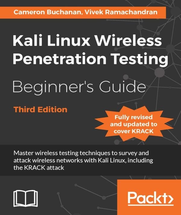 Kali Linux Wireless Penetration Testing, Beginner’s Guide