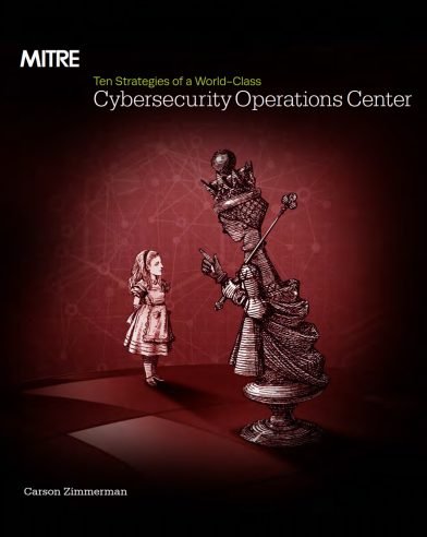 MITRE Ten Strategies of a World-Class Cybersecurity Operations Center