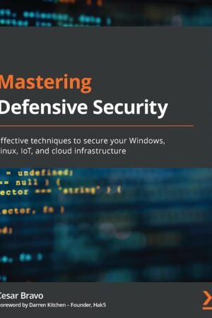 Mastering Defensive Security