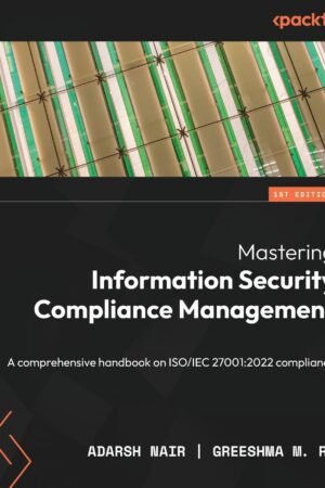 Mastering Information Security Compliance Management