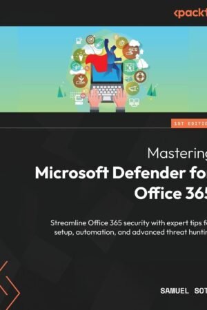Mastering Microsoft Defender for Office 365