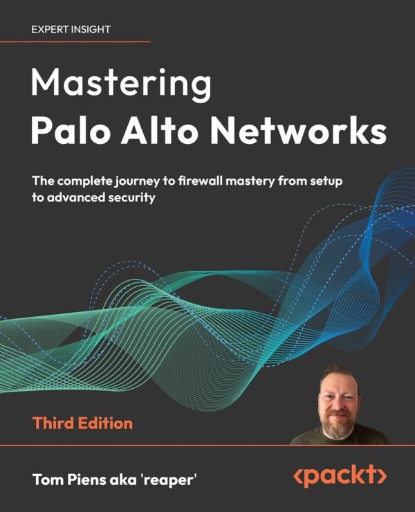Mastering Palo Alto Networks