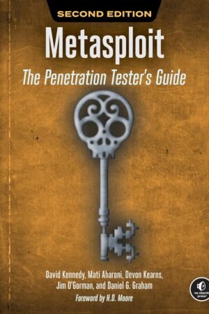 Metasploit, The Penetration Tester’s Guide