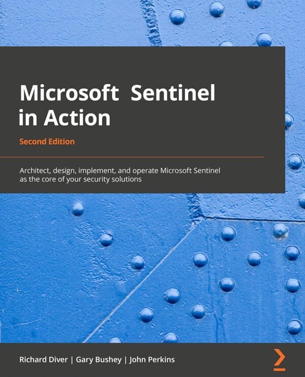 Microsoft Sentinel in Action Microsoft Sentinel in Action